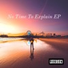 No Time to Explain - EP