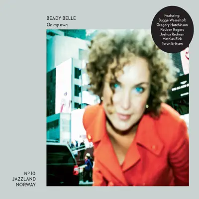 On My Own (feat. Reuben Rogers, Bugge Wesseltoft & Gregory Hutchinson) - Beady Belle