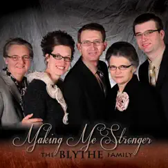 Making Me Stronger by The Blythe Family album reviews, ratings, credits