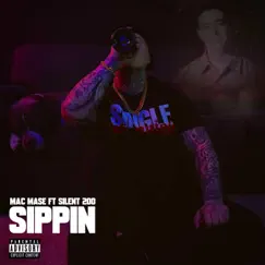 Sippin' (feat. Silent200) - Single by Mac Mase album reviews, ratings, credits