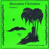 Tropical Sound Group - Christmas in Hawaii Nei