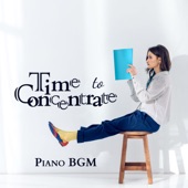 Time to Concentrate - Piano BGM artwork