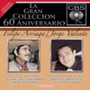 La Gran Colécción del 60 Aniversarío CBS - Felipe Arriaga / Jorge Valente