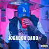 Jogador Caro - Single album lyrics, reviews, download