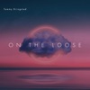 On the Loose (feat. Scarlett) - Single