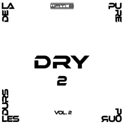 De la pure pour les durs 2, Vol.2 - Dry De la pure pour les durs 2, Vol.2 - Dry
