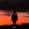 Let Her Go - Single