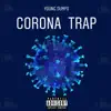 Corona Trap - Single album lyrics, reviews, download