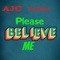 Please Believe Me (feat. Trip Rezin) - Ajc lyrics