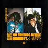 No Friends (Remix) [feat. G Herbo] - Single album lyrics, reviews, download