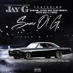 Same Ol G (feat. Jayne Doe, M.C.H & J Rocc) - Single by Jay G album reviews, ratings, credits