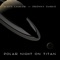 Polar Night on Titan