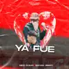 Stream & download Ya Fue (feat. Sayian Jimmy) - Single