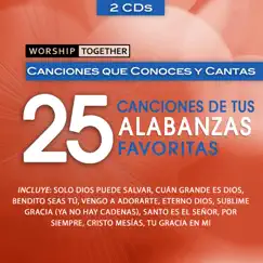 Worship Together: 25 Canciones de Tus Alabanzas Favoritas by Worship Together album reviews, ratings, credits