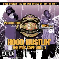 Hood Hustlin' the Mixtape, Vol. 1 by Nino & Pastor Troy album reviews, ratings, credits