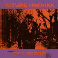 Future - Future Hndrxx Presents: The WIZRD artwork