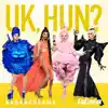 UK Hun? (Bananadrama Version) - Single album lyrics, reviews, download