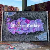Made In Turkey artwork