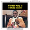 Freddie King Is a Blues Master (Mono)