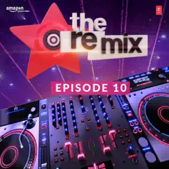 The Remix - Amazon Prime Original Episode 10 by Rashmeet Kaur, Thomson Andrews & Sreerama Chandra album reviews, ratings, credits