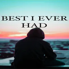 Best I Ever Had (feat. Wilkie Forever) - Single by 444 Entertainment album reviews, ratings, credits