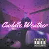 Cuddle Weather - Single album lyrics, reviews, download