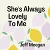 She's Always Lovely To Me - Single album lyrics, reviews, download