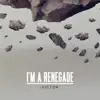 I'm a Renegade - Single album lyrics, reviews, download