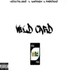 Wild Card (feat. Ketchy The Great & VFMadeTheHiT) - Single album lyrics, reviews, download