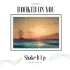 Hooked on You - Single album lyrics, reviews, download