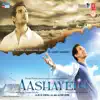 Aashayein (Original Motion Picture Soundtrack) album lyrics, reviews, download