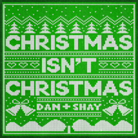 Dan + Shay - Christmas Isn't Christmas artwork
