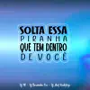 Solta Essa Piranha Que Tem Dentro De Você (feat. DJ Alef Rodrigo) - Single album lyrics, reviews, download