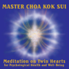 Meditation on Twin Hearts for Psychological Health and Well-Being - Master Choa Kok Sui