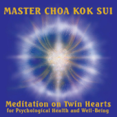 Meditation on Twin Hearts for Psychological Health and Well-Being - Master Choa Kok Sui