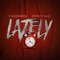 Lately (feat. Shorty Roc) - King Dom 215 lyrics