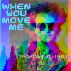 When You Move Me (feat. Tony Miracle) - Single by Charlie Peacock album reviews, ratings, credits