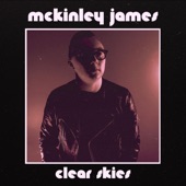 McKinley James - Clear Skies (Since You've Been Gone)
