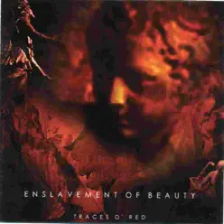 Traces O' Red - Enslavement Of Beauty