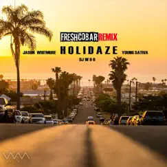 Holidaze (Freshcobar Remix) [feat. Young Sativa] Song Lyrics