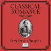 Classical Romance with Frédéric Chopin - EP album lyrics, reviews, download