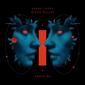 Sasha Lopez & Misha Miller - Smoke Me - 排舞 音乐