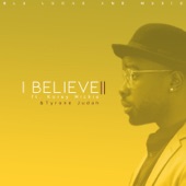 I Believe 2 (feat. Korey Mickie & Tyrone Judah) artwork