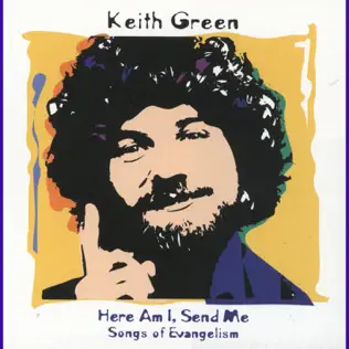 Album herunterladen Keith Green - Here Am I Send Me Songs Of Evangelism