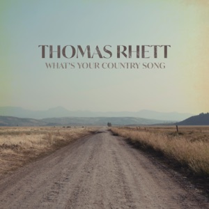 Thomas Rhett - What's Your Country Song - 排舞 音樂