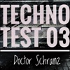 Doctor Schranz - Techno Test03b