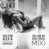 Sad Von Alex - You Are My Soul (Vocal Mix)