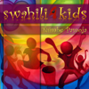 Tuimbe Pamoja - Swahili 4 Kids