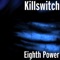 Eighth Power - Killswitch lyrics