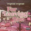 For Leaving You - Single